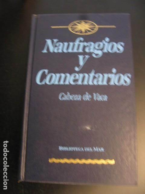 Libri di seconda mano: Naufragios y comentarios.- N&uacute;&ntilde;ez Cabeza de Vaca, &Aacute;lvar - BIBLIOTECA DEL MAR