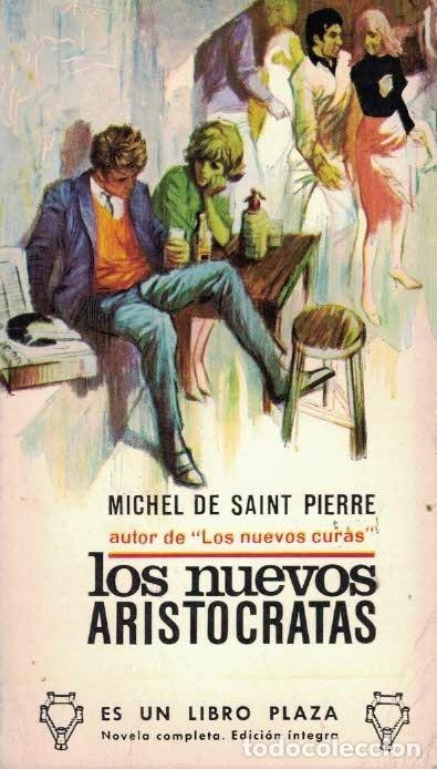 Libros de segunda mano: Michael de Saint Pierre. Los nuevos arist&oacute;cratas. - Foto 1