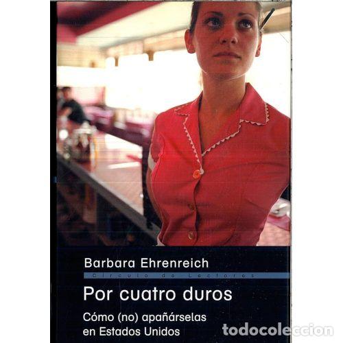 Second hand books: Por Cuatro Duros: C&oacute;mo No Apa&ntilde;&aacute;rselas en Estados Unidos - Barbara Ehrenreich - C&iacute;rculo de Lectores