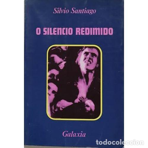 Second hand books: Silencio Redimido - Santiago Silvio - Editorial Galaxia - 1976