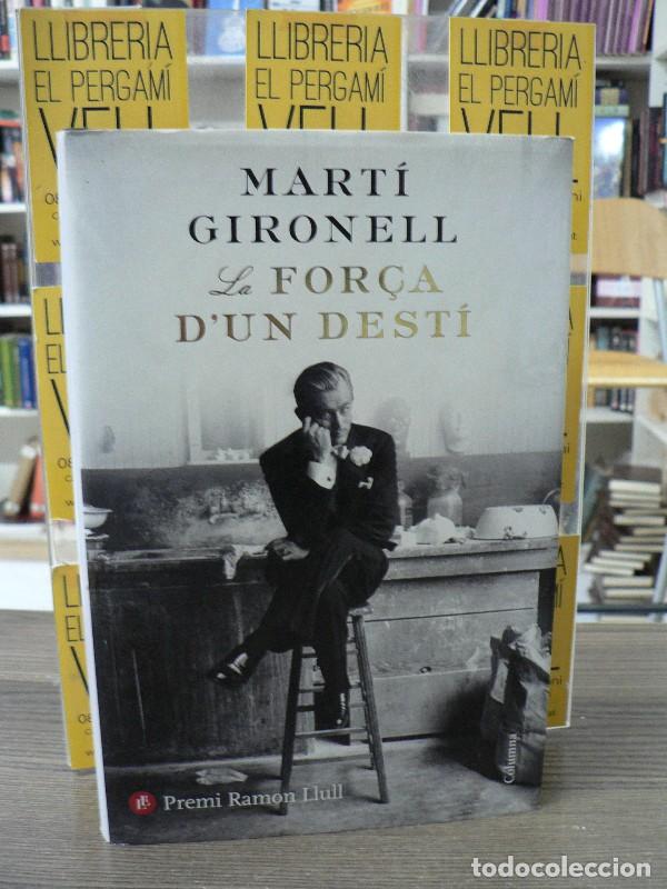 Libros de segunda mano: La for&ccedil;a d'un dest&iacute; - Gironell, Mart&iacute; - Columna CAT - Barcelona 2018, 1&ordf; ed.