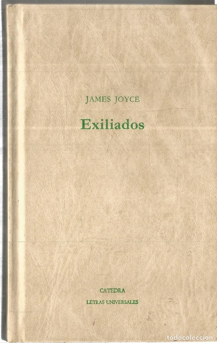 Libros de segunda mano: JAMES JOYCE. EXILIADOS. CATEDRA - Foto 1