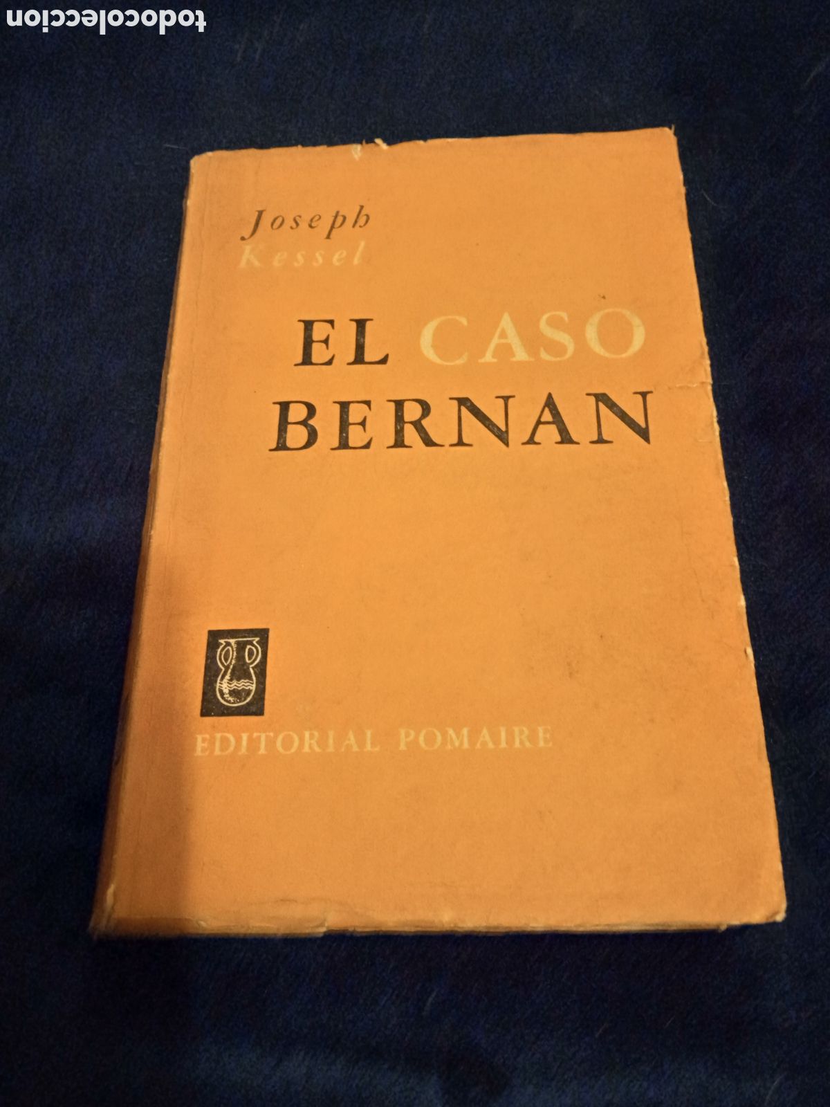 Libros de segunda mano: El caso Bernan / Joseph Kessel -ED. POMAIRE PRIMERA EDICION 1963 ARGENTINA