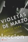 Libros de segunda mano: Violetas de marzo (Berlin noir). - Kerr, Philip. - Foto 1