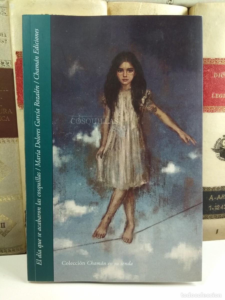 Gebrauchte B&uuml;cher: EL D&Iacute;A QUE SE ACABARON LAS COSQUILLAS. MAR&Iacute;A DOLORES GARC&Iacute;A ROZAL&Eacute;N (Albacete) / Cham&aacute;n Ediciones