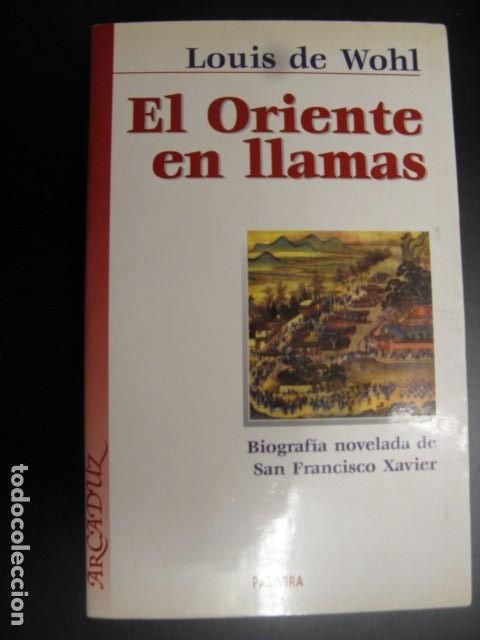 Libros de segunda mano: EL ORIENTE EN LLAMAS (LOUIS DE WOHL) - Foto 1