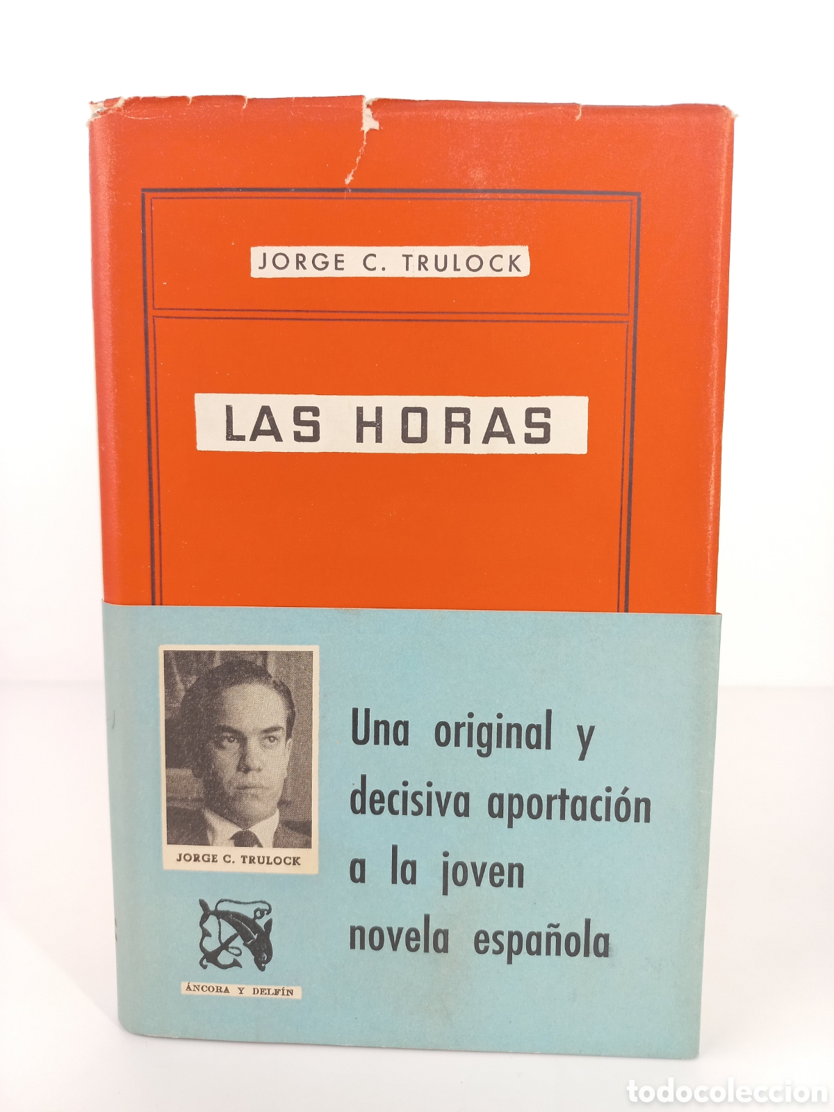 Libros de segunda mano: Las horas. Jorge C. Trulock. Destino, ancora y delf&iacute;n, primera edici&oacute;n, 1958.