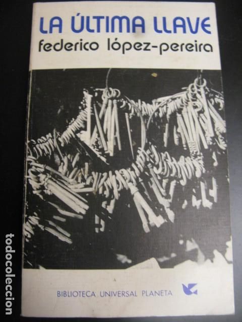 Libri di seconda mano: La &Uacute;ltima Llave - Federico L&oacute;pez-Pereira - Edit. Biblioteca Universal Planeta