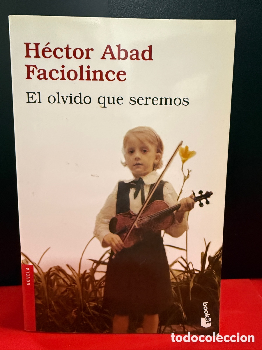 Second hand books: H&eacute;ctor Abad Faciolince - El olvido que seremos