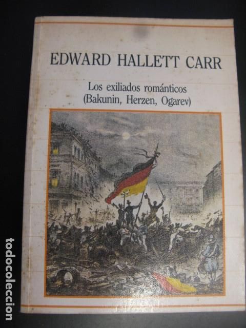 Libri di seconda mano: LOS EXILIADOS ROMANTICOS EDWARD HALLET CARR,SARPE EDITORIAL,1985,294 PAG.