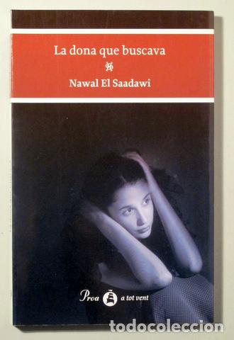 Livres d'occasion: EL SAADAWI, Nadal - LA DONA QUE BUSCAVA - Barcelona 1998 - 1&ordf; edici&oacute; en catal&agrave;