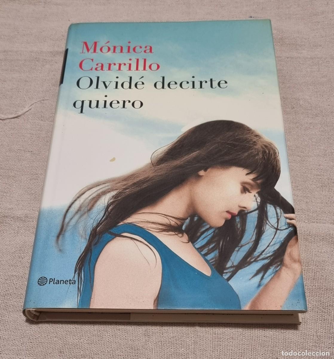 Libros de segunda mano: Olvid&eacute; decirte quiero, M&oacute;nica Carrillo, 2016 - Foto 1