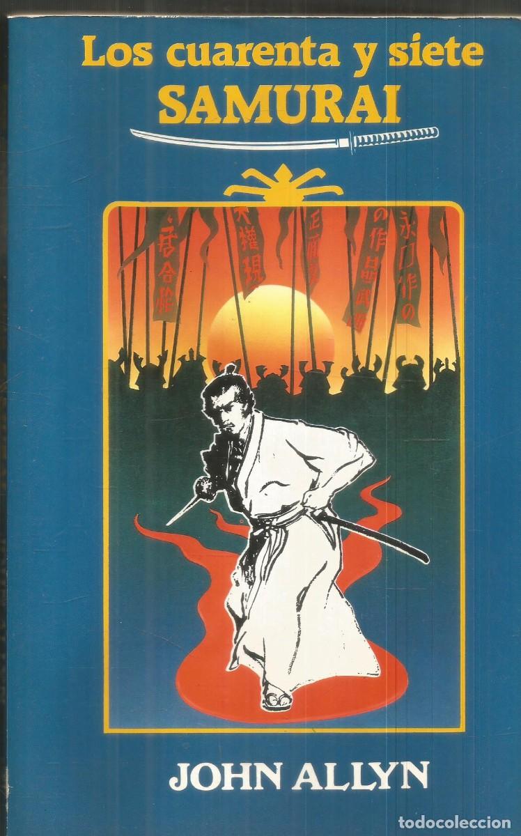 Libros de segunda mano: JOHN ALLYN. LOS CUARENTA Y SIETE SAMURAI. EYRAS. PRIMERA EDICION - Foto 1