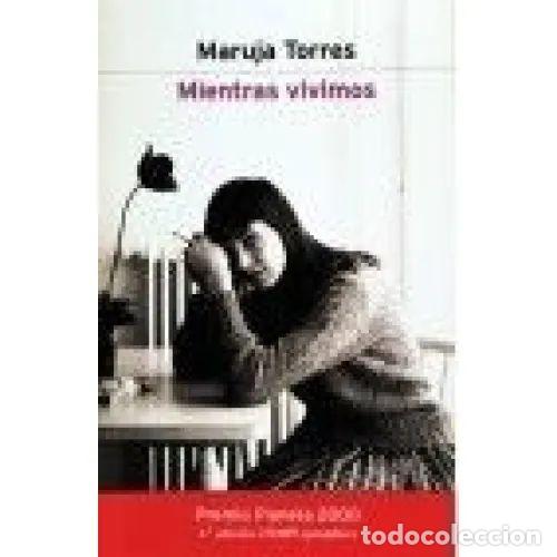Libri di seconda mano: Mientras Vivimos - Maruja Torres - Planeta - 2000 - Autores Espa&ntilde;oles e Iberoamericanos