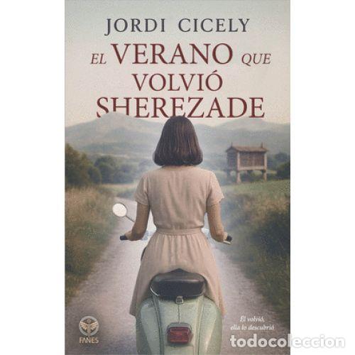 Libros de segunda mano: EL VERANO QUE VOLVI&Oacute; SHEREZADE - CICELY, JORDI - Sin Especificar