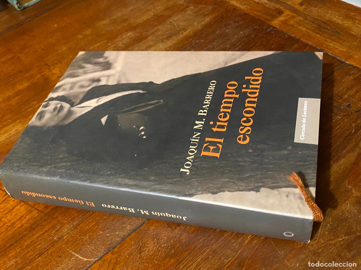 Libros de segunda mano: El tiempo escondido. Joaqu&iacute;n M. Barrero. Circulo de lectores. 2005