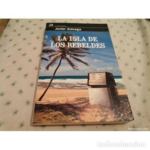 Second hand books: La Isla de los Rebeldes - Zuloaga L&oacute;pez, Francisco Javier - El Aleph Editores - 2009 - Modernos y Cl
