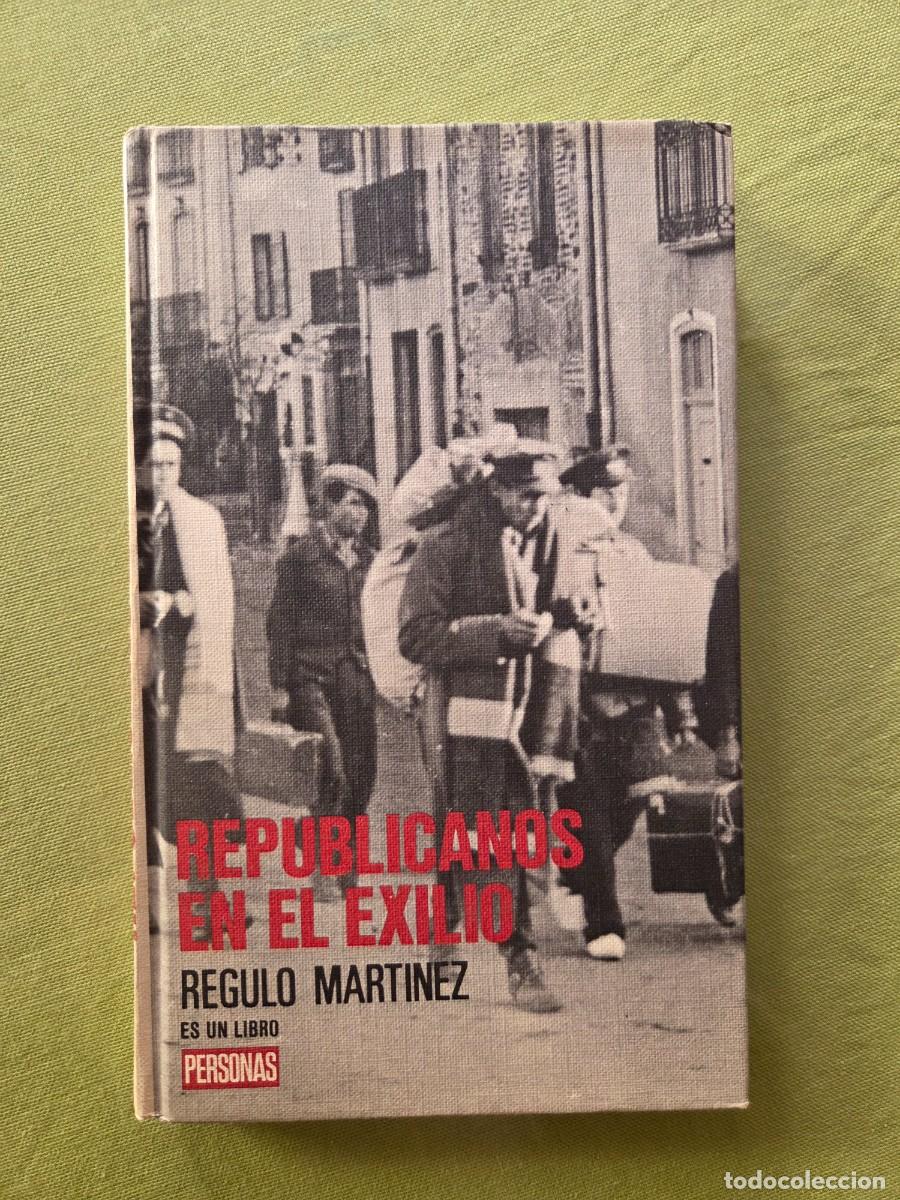 Libros de segunda mano: Republicanos en el exilio - Regulo Mart&iacute;nez. - Foto 1