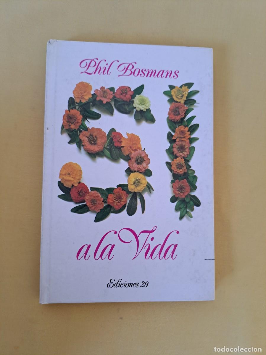 Libros de segunda mano: PHIL BOSMANS - SI A LA VIDA - EDICIONES 29, 1986 - Foto 2