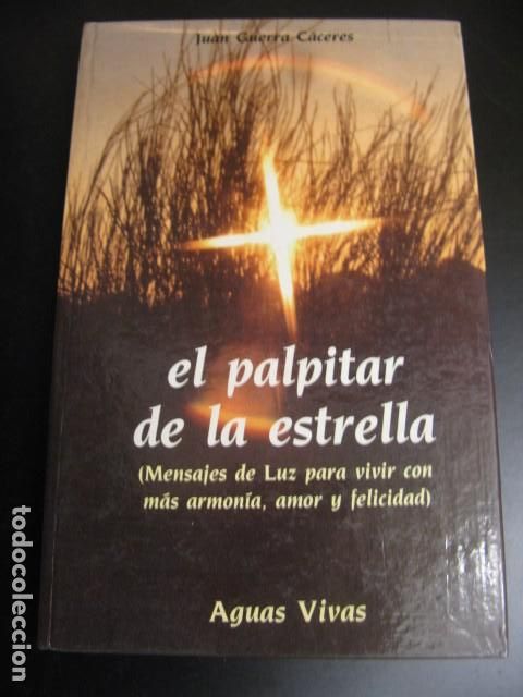Libros de segunda mano: EL PALPITAR DE LA ESTRELLA. JUAN GUERRA CACERES