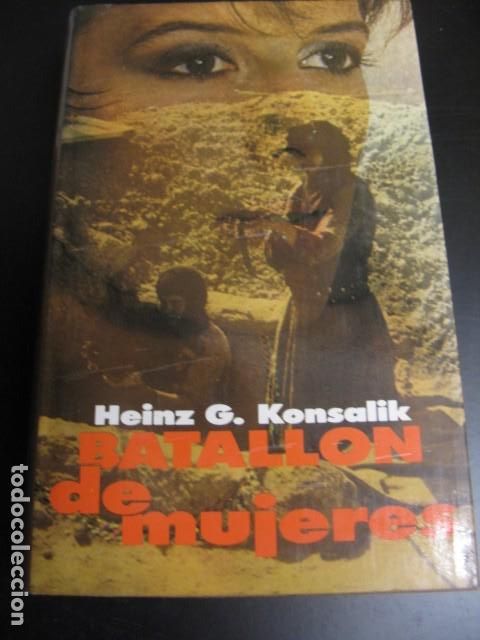 Libri di seconda mano: BATALLON DE MUJERES - HEINZ G. KONSALIK
