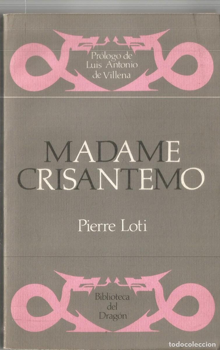 Libros de segunda mano: PIERRE LOTI. MADAME CRISANTEMO. EDICIONES DEL DRAGON - Foto 1