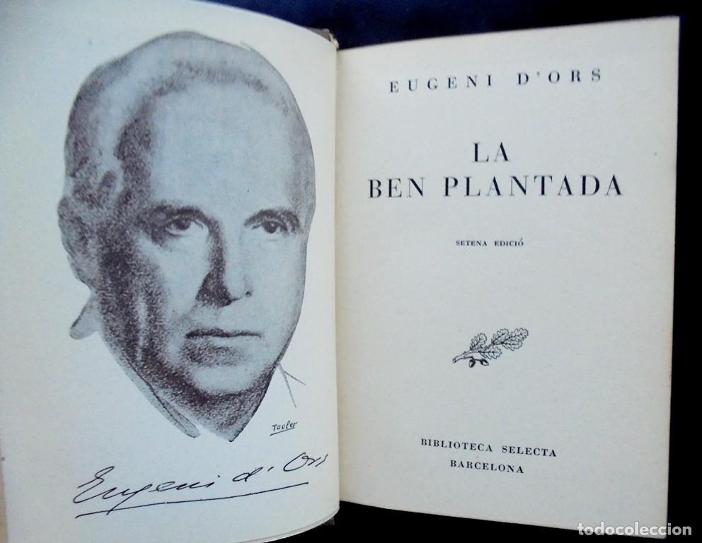Libri di seconda mano: La ben plantada Eugeni d&rsquo;Ors 1946 7a ed. Biblioteca Selecta, 11