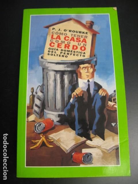 Second hand books: COMO TENER LA CASA COMO UN CERDO - P.J. O' ROURKE -