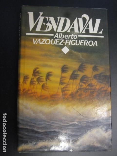 Libros de segunda mano: VENDAVAL - ALBERTO V&Aacute;ZQUEZ-FIGUEROA - Foto 1