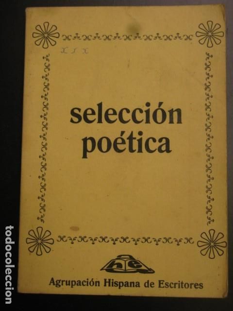 Libri di seconda mano: SELECCI&Oacute;N PO&Eacute;TICA. Agrupaci&oacute;n Hispana de Escritores