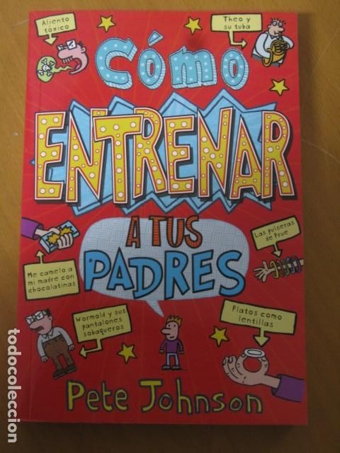 Libros de segunda mano: C&oacute;mo entrenar a tus padres. Pete Johnson