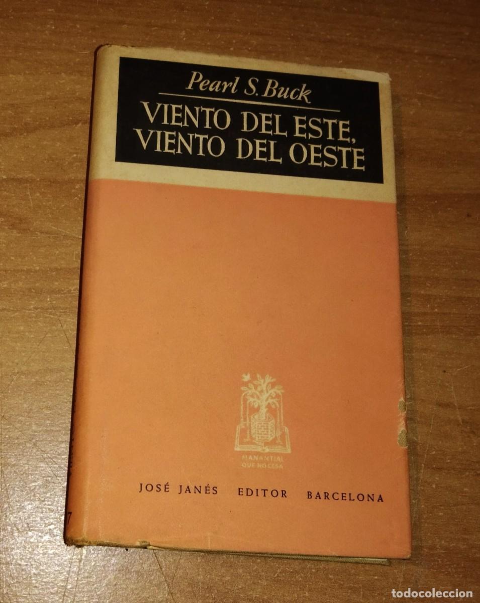 Libri di seconda mano: PEARL S. BUCK - VIENTO DEL ESTE, VIENTO DEL OESTE - JOS&Eacute; JAN&Eacute;S, EDITOR, 1950