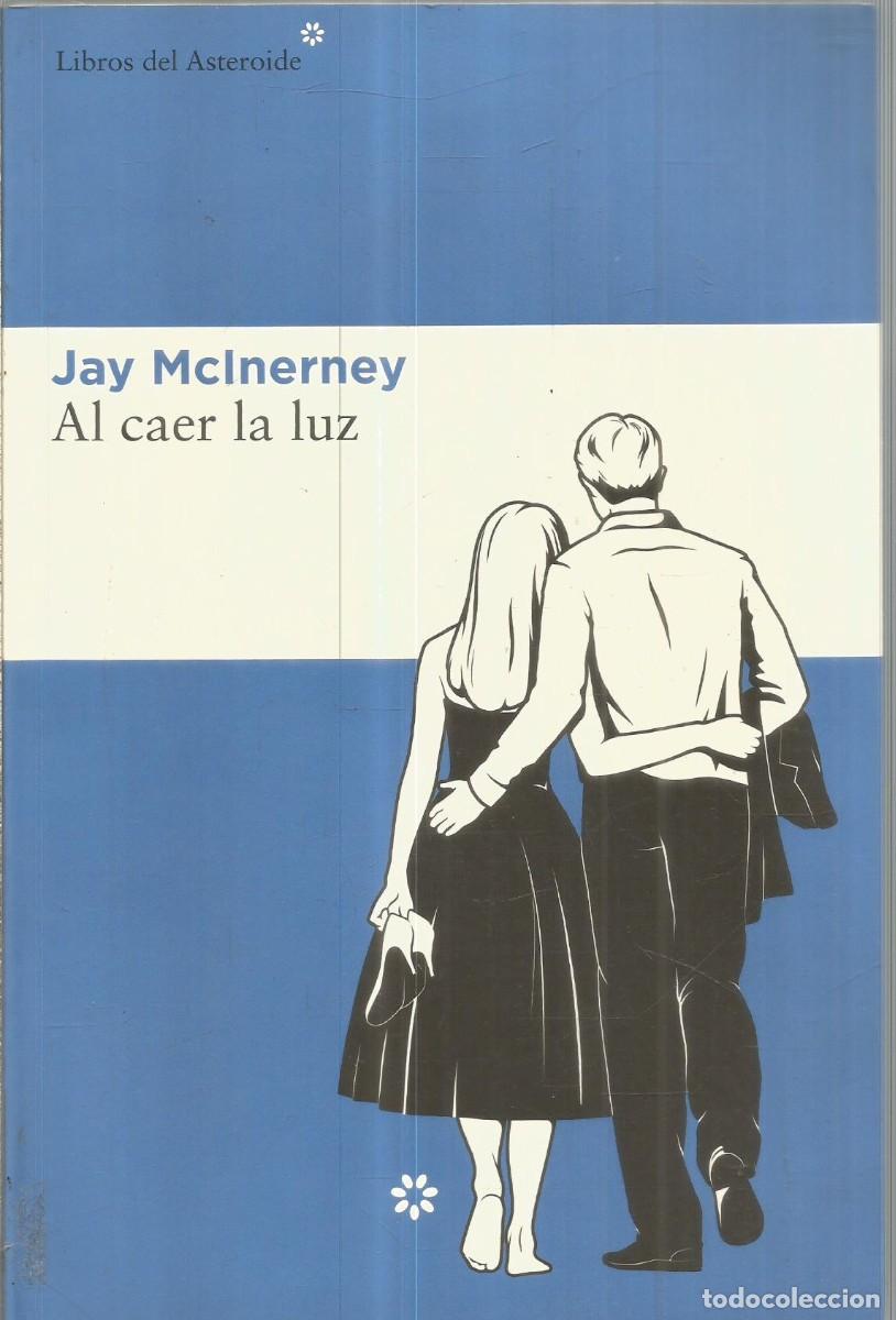 Libros de segunda mano: JAY McINERNEY. AL CAER LA LUZ. LIBROS DEL ASTEROIDE. PRIMERA EDICION - Foto 1