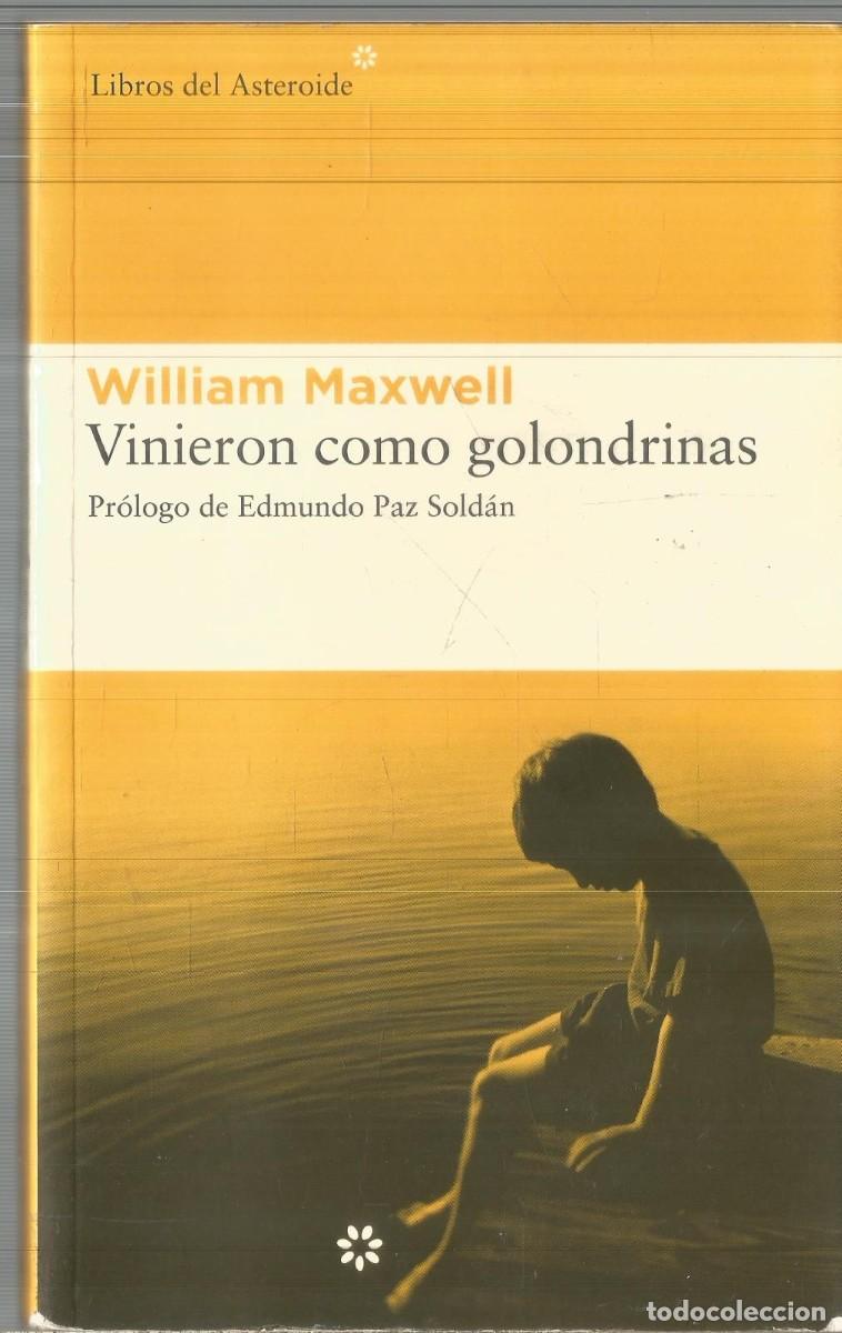 Libros de segunda mano: WILLIAM MAXWELL. VINIERON COMO GOLONDRINAS. LIBROS DEL ASTEROIDE - Foto 1