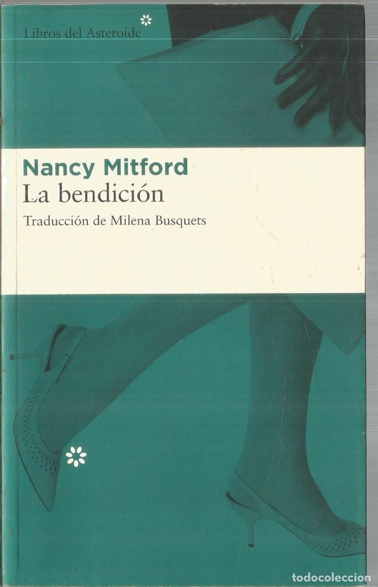 Libros de segunda mano: NANCY MITFORD. LA BENDICION. LIBROS DEL ASTEROIDE. PRIMERA EDICION - Foto 1
