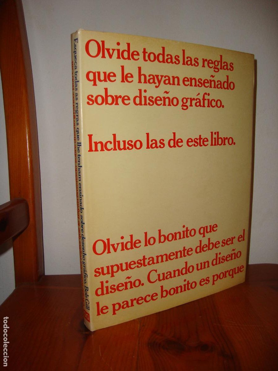 Libros de segunda mano: OLVIDE TODAS LAS REGLAS QUE LE HAYAN ENSE&Ntilde;ADO SOBRE DISE&Ntilde;O GRAFICO (GUSTAVO GILI) - BOB GILL