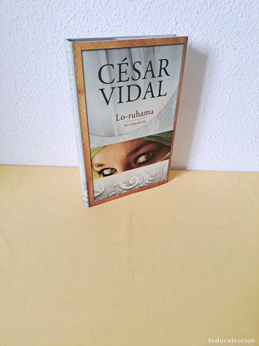 Libros de segunda mano: CESAR VIDAL - LO-RUHAMA (NO COMPADECIDA) - 2009 - Foto 1