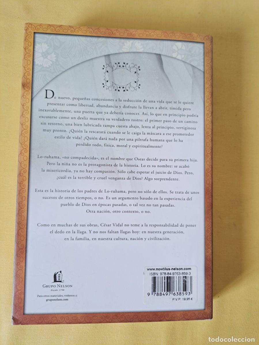 Libros de segunda mano: CESAR VIDAL - LO-RUHAMA (NO COMPADECIDA) - 2009 - Foto 3