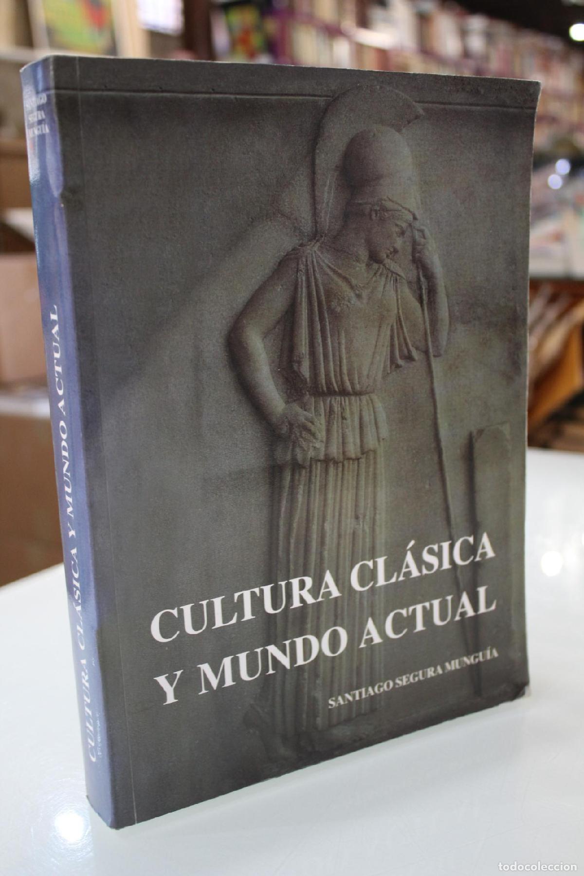 Livres d'occasion: Cultura cl&aacute;sica y mundo actual.- Dedicado. - Segura Mungu&iacute;a, Santiago
