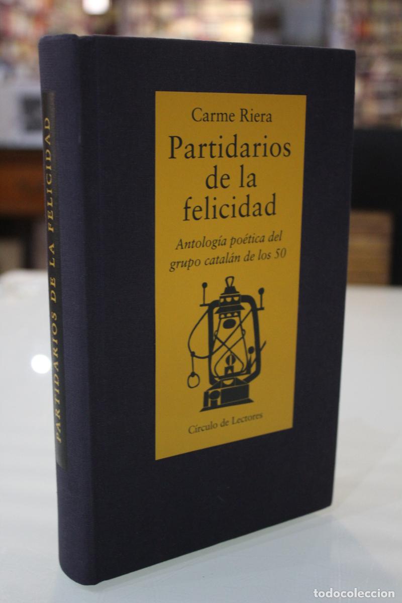 Livres d'occasion: Partidarios de la felicidad. Antolog&iacute;a po&eacute;tica del grupo catal&aacute;n de los 50. - Riera, Carme