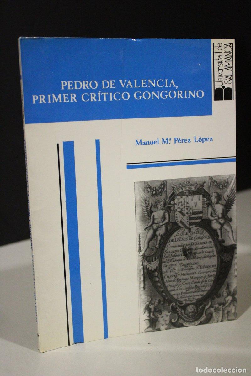Gebrauchte B&uuml;cher: Pedro de Valencia, primer cr&iacute;tico gongorino - P&eacute;rez L&oacute;pez, Manuel M.&ordf;.