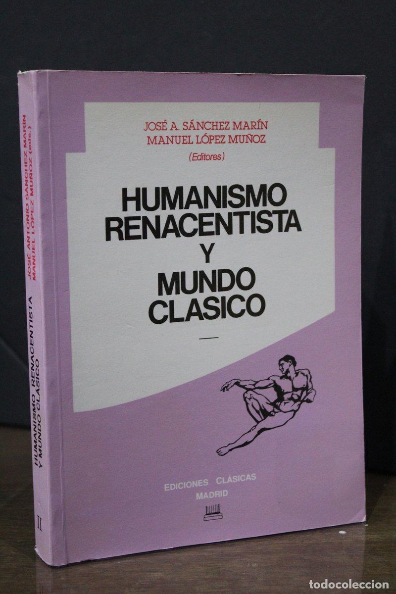 Gebrauchte B&uuml;cher: Humanismo renacentista y mundo cl&aacute;sico.- S&aacute;nchez Mar&iacute;n, Jos&eacute; A. ; L&oacute;pez Mu&ntilde;oz, Manuel. - S&aacute;nchez Mar