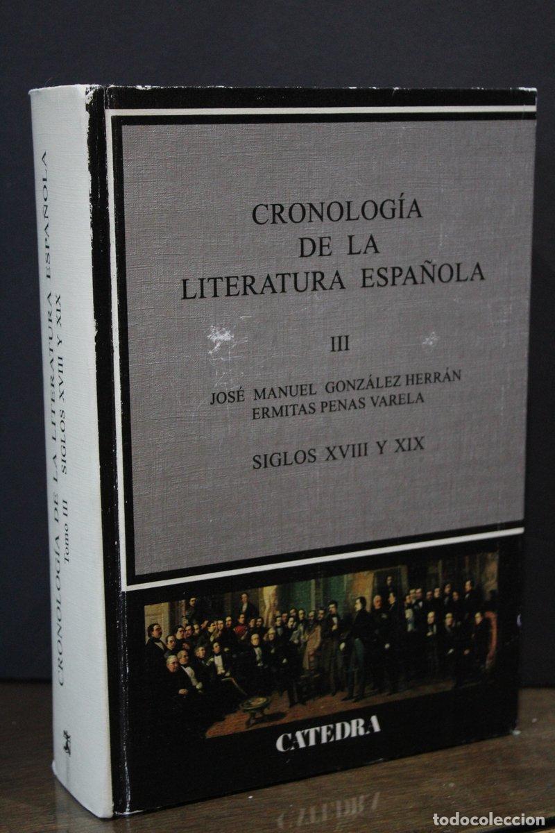 Livres d'occasion: Cronolog&iacute;a de la literatura espa&ntilde;ola, III. Siglos XVIII y XIX - Gonz&aacute;lez Herr&aacute;n, Jos&eacute; Manuel. ; Pena