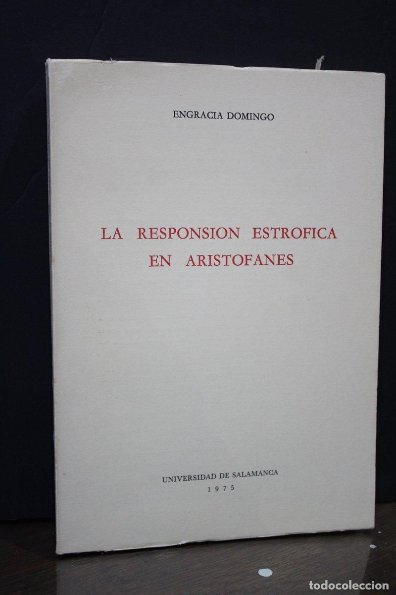 Libros de segunda mano: La responsi&oacute;n estr&oacute;ficas en Arist&oacute;fanes - Engracia Domingo.