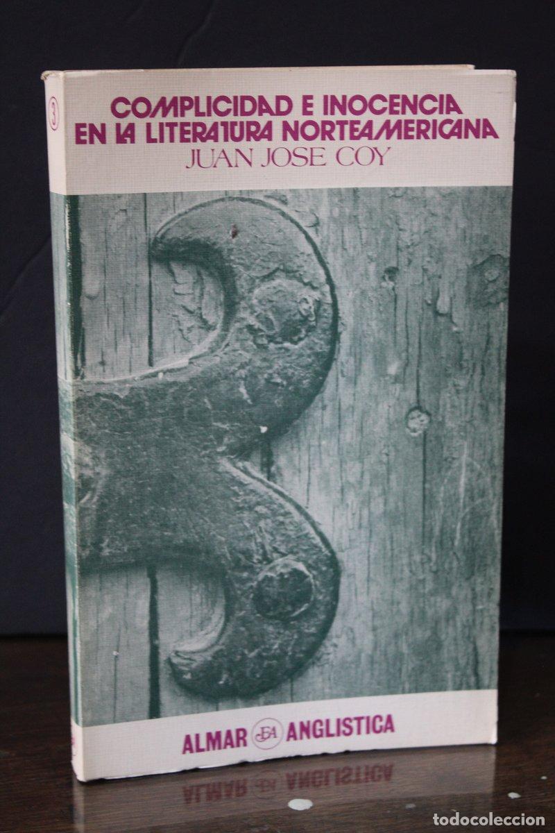 Livres d'occasion: Complicidad e inocencia en la literatura norteamericana - Coy, Juan Jos&eacute;.