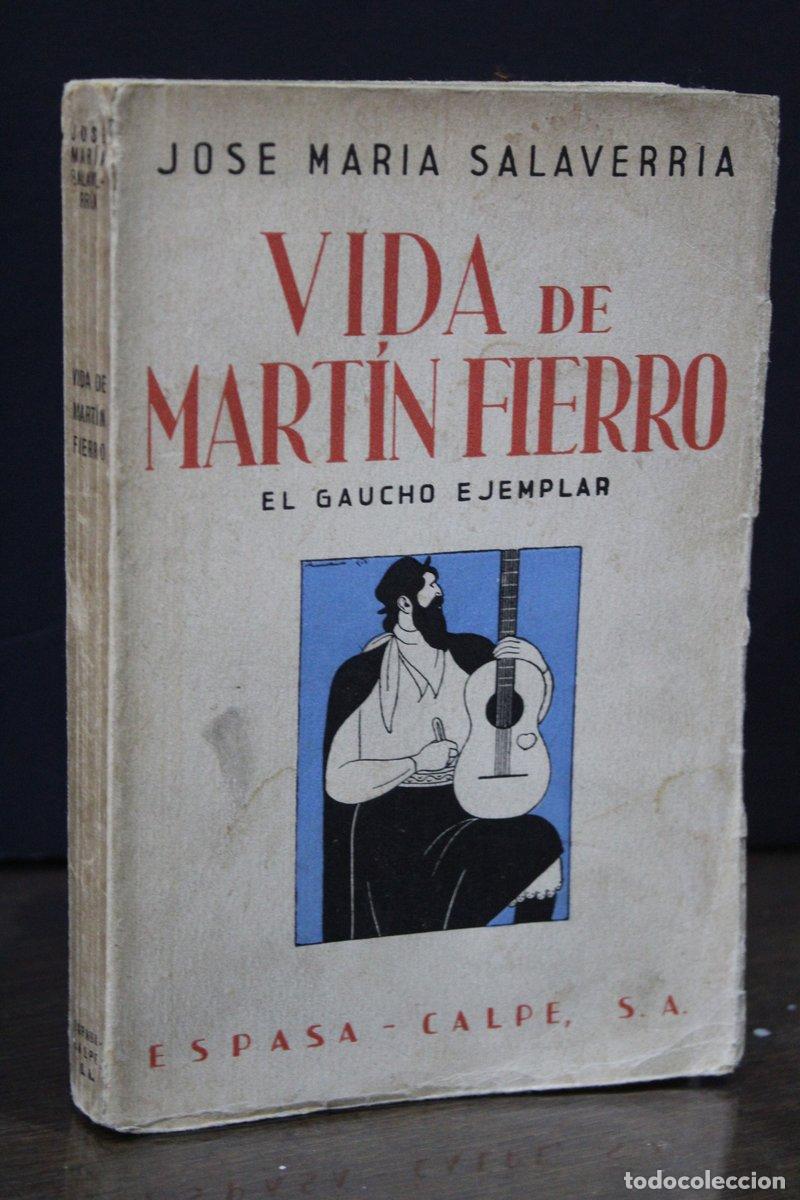 Libri di seconda mano: Vida de Mart&iacute;n Fierro. El Gaucho Ejemplar - Salaverr&iacute;a, Jos&eacute; Mar&iacute;a.