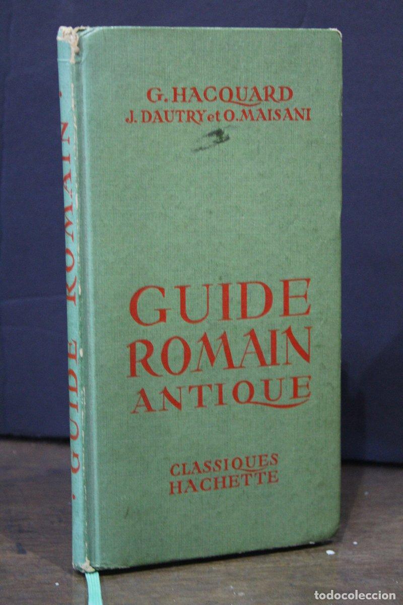 Libri di seconda mano: Guide Roman Antique - Hacquard, Georges. ; Dautry, J. ; Maisani, O.