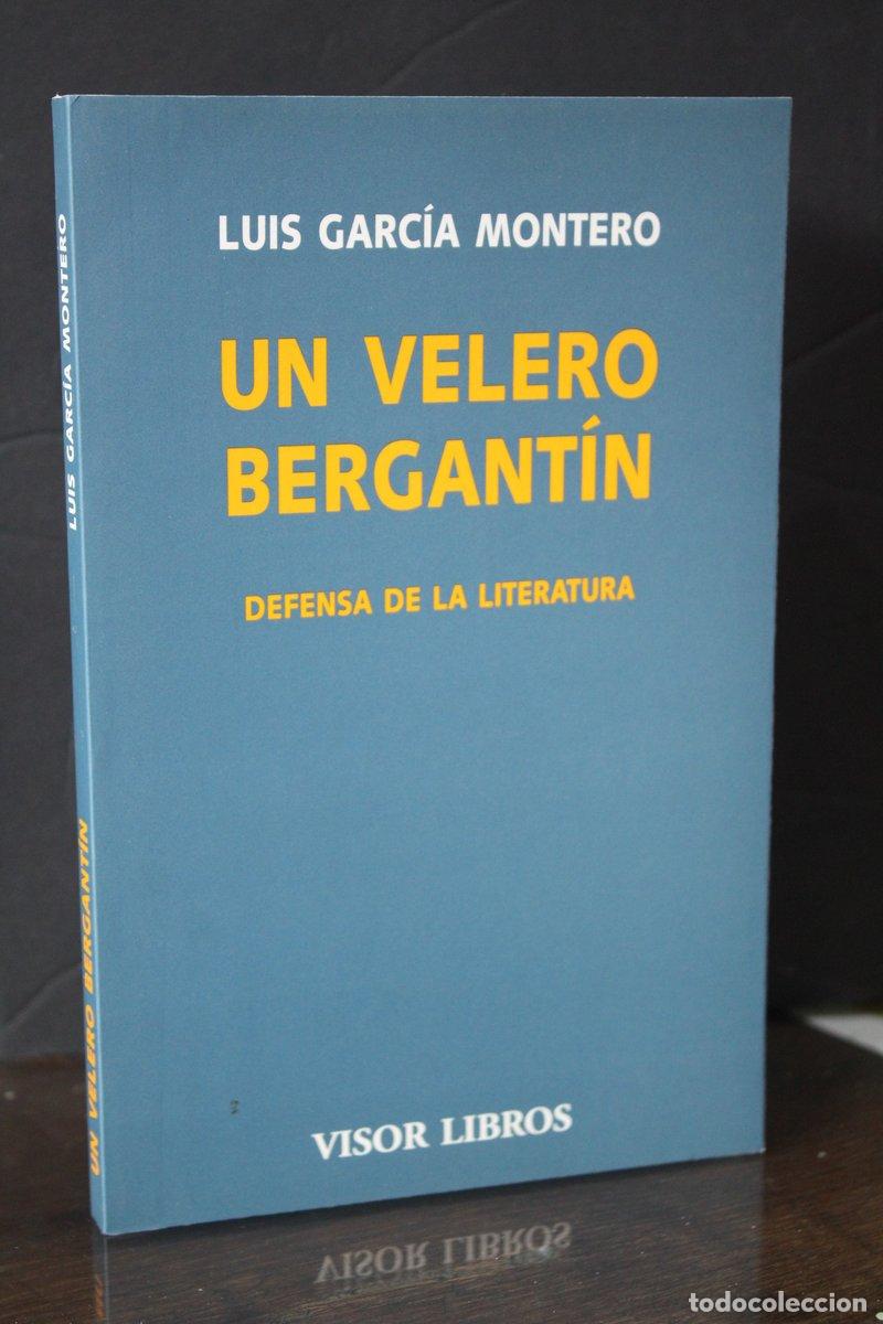 Libri di seconda mano: Un velero bergant&iacute;n. Defensa de la literatura - Garc&iacute;a Montero, Luis.