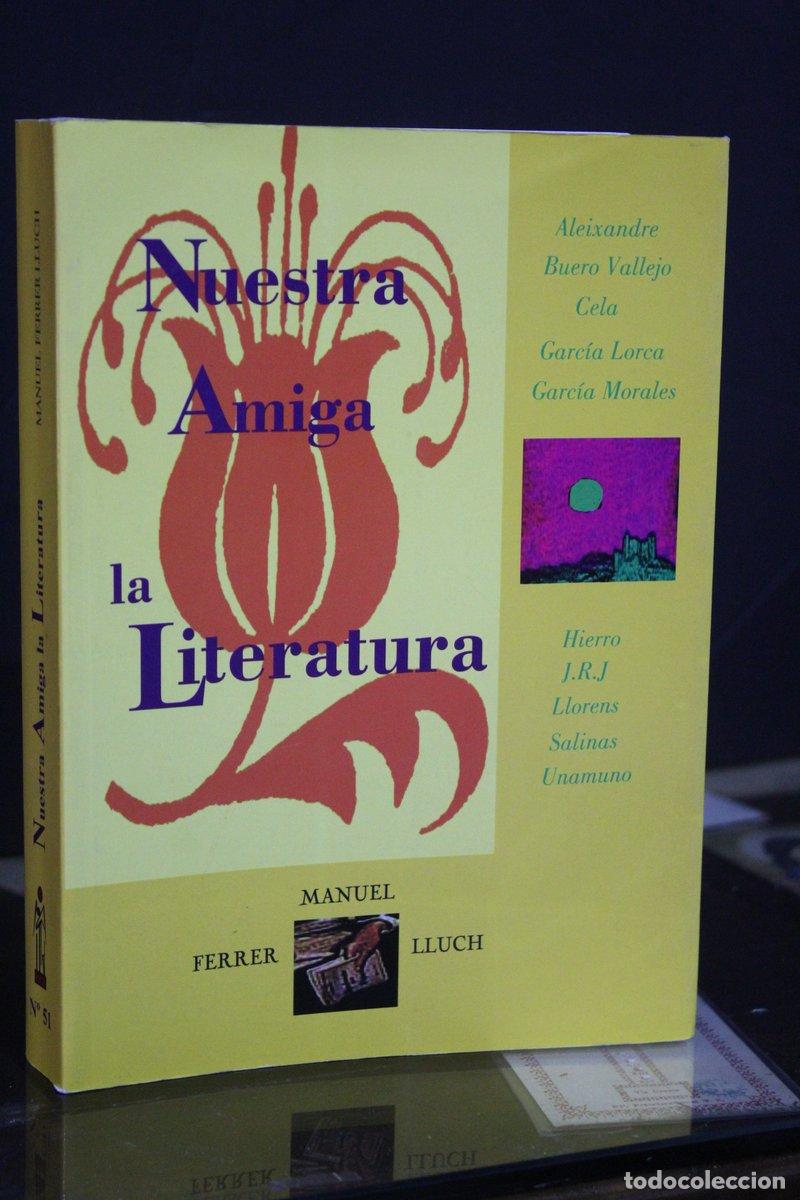 Libri di seconda mano: Nuestra amiga la literatura - Ferrer Lluch, Manuel.