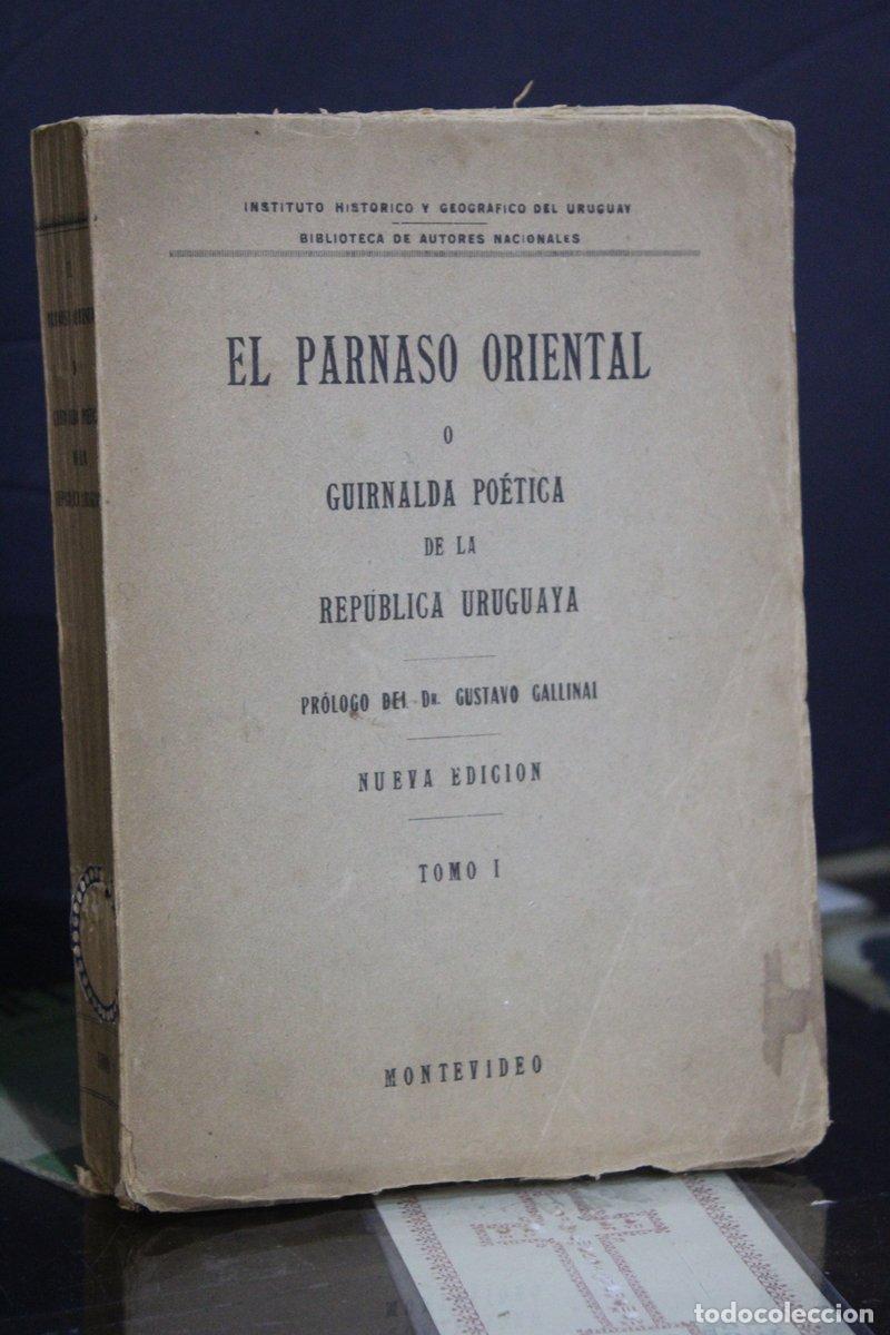 Libri di seconda mano: El parnaso oriental o guirnalda po&eacute;tica de la Rep&uacute;blica Uruguaya. Tomo I. -
